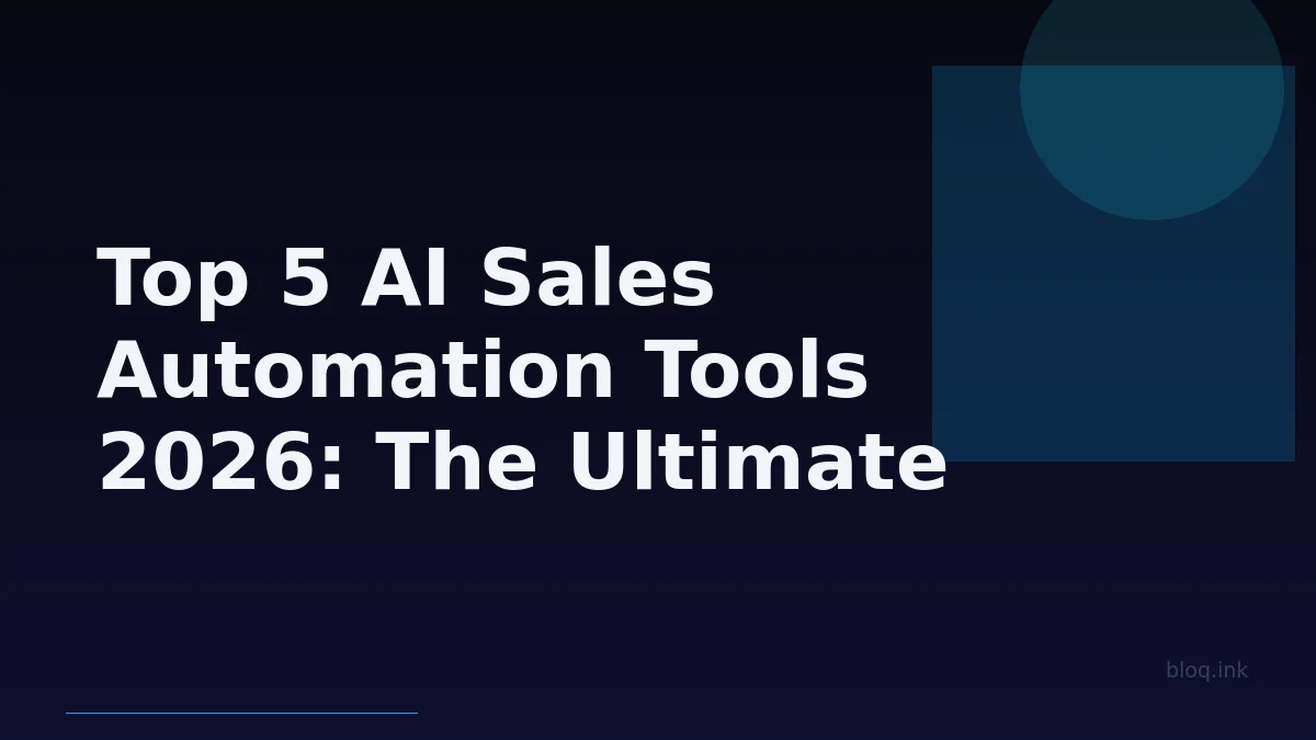 Top 5 AI Sales Automation Tools 2026: The Ultimate Comparison Guide for Sales Growth